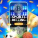 Overcoming challenges & embracing opportunities in Bitcoin sports betting